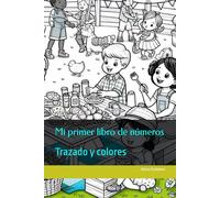 Mi primer libro de números: Trazado y colores