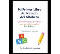Mi Primer Libro de Trazado del Alfabeto: Práctica Divertida y Fácil de Letras para Niños Pequeños