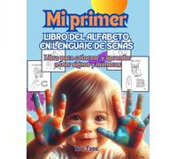 Mi primer libro del alfabeto en lenguaje de señas: Libro para colorear y aprender a leer signos y números
