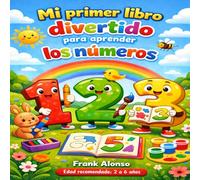 Mi primer libro divertido para aprender los números: Libro para colorear y aprender números para niños de 2 a 6 años