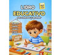 Mi primer libro educativo para colorear y aprender: actividades educativas para aprender las vocales, los números, el abecedario, los colores y las formas. Aprendizaje temprano de 3 a 6 años