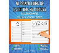 Mi Primer Libro en Cursiva (My First Cursive Handwriting Workbook in Spanish): Cuaderno Principiante en Cursiva para Aprender Letras, Palabras y ... Letters, Words and Sentences in Spanish)