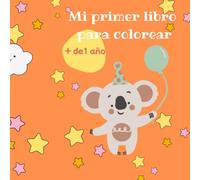 Mi primer libro para colorear a partir de 1 año.: Libro de tapa blanda para colorear con 50 bonitos y sencillos motivos para garabatearsus primeras obras de arte.
