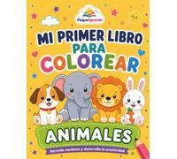 Mi primer libro para colorear - Animales: Aprende nombres y desarrolla la creatividad