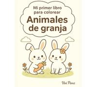 Mi primer libro para colorear: Animales de granja
