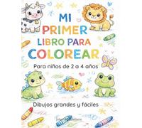 Mi primer libro para colorear: Animales, dinosaurios e insectos para niños de 2 a 4 años: Dibujos grandes y fáciles con líneas gruesas · Más de 130 páginas para aprender a colorear
