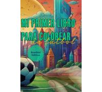 Mi primer libro para colorear de fútbol: Edición Bambini