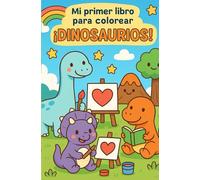 Mi primer libro para colorear ¡Dinosaurios!