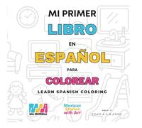 Mi primer libro para colorear en Inglés: Learn Spanish Coloring