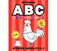 Mi Primer Libro Para Colorear (Español): Aprende Animales A-Z Para Niños de 1-3 Años | 26 Paginas Facil de Colorear