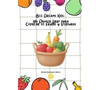 Mi Primer Libro para Colorear Frutas y Verduras: Más de 20 Ilustraciones con Nombres en Inglés para Niños Saludables: Siluetas Educativas de Alimentos ... Nutrición Mientras Coloreas Descripción: