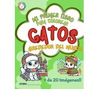 Mi Primer Libro para Colorear: Gatos Alrededor del Mundo.: Actividades educativas con divertidas ilustraciones, para niños y niñas de 18 meses en adelante