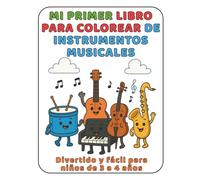 Mi Primer Libro para Colorear Instrumentos Musicales: Divertido y fácil para niños de 3 a 4 años