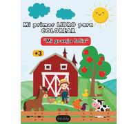 Mi primer LIBRO para COLOREAR: “Mi granja feliz”: Libro para colorear para niños pequeños con 40 dibujos de animales de la granja, ideal para ... atención y la creatividad desde los 3 años.