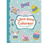 Mi Primer Libro para Colorear para Niños Pequeños: Láminas para colorear con temática de Pascua para niños pequeños de 1 a 3 años