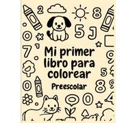Mi primer libro para colorear: Preescolar