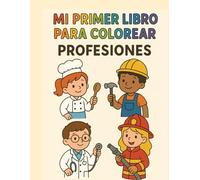 Mi primer libro para colorear: Profesiones
