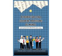 Mi Primer Libro para Colorear Profesiones del Mundo: Libro educativo infantil para conocer oficios y profesiones mientras se colorea