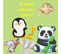 Mi Primer Libro para Colorear: Una aventura para colorear y descubrir animales