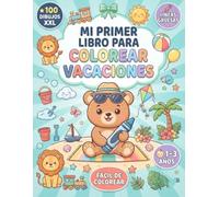 MI PRIMER LIBRO PARA COLOREAR - VACACIONES: 100 Dibujos XXL Grandes y Fáciles con Líneas Gruesas | Libro para Colorear para Niños de 1 a 3 Años | ... y la Motricidad Fina | Regalo Ideal