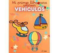 Mi primer libro para colorear vehículos