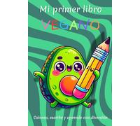 Mi primer libro Vegano: Colorea, escribe y aprende con diversión