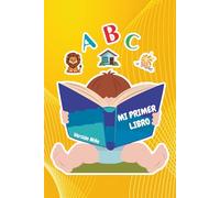 Mi primer libro, versión niño: Primeros aprendizajes con colores, figuras, vocabulario y actividades para niños de 6 meses a 3 años