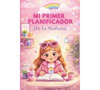 Mi primer planificador de la mañana: Rutina visual de la mañana para niñas