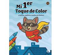 Mi Primer Toque de Color: ¡Colorea, explora y sueña sin límites!