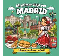 Mi Primer Viaje por Madrid: Libro para Colorear Infantil
