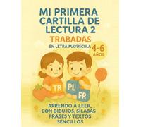 MI PRIMERA CARTILLA DE LECTURA 2 TRABADAS: APRENDO A LEER, CON DIBUJOS, SÍLABAS, FRASES Y TEXTOS SENCILLOS