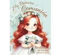 Mi Primera Comunión. Libro de firmas.: INTERIOR A COLOR: el regalo personalizado ideal para niñas pelirrojas: álbum de fotografías, mensajes de invitados y dedicatorias. Tapa dura.
