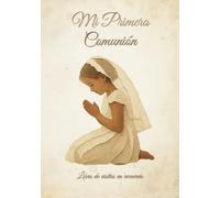Mi Primera Comunión - Libro de visitas en recuerdo: Libro de visitas y recuerdo de Primera Comunión para niña: un libro diseñado para dedicatorias ... para la niña que recibe su Primera Comunión