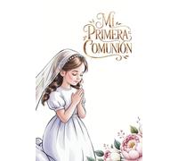 Mi Primera Comunión - Para Niña: Libro de recuerdos para niñas