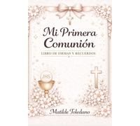 Mi primera Comunión: Un día especial, para recordar