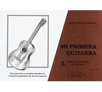 Mi primera guitarra: Introducción al estudio de la guitarra con ejercicios y estudios basados en canciones populares de diversos países