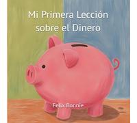 Mi Primera Lección sobre el Dinero