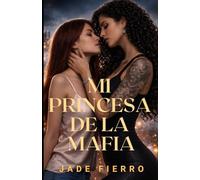 Mi Princesa de la Mafia: Un dark romance sáfico de mafia