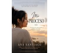 Mi proceso: La historia de una mujer que decidió no rendirse