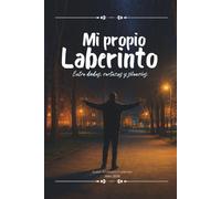 Mi propio laberinto: Entre dudas, certezas y silencios.