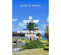 MI PUERTO RICO: Un Pueblo de Lucha y Dignidad