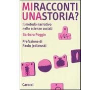 Mi racconti una storia? Il metodo narrativo nelle scienze sociali - Poggio...