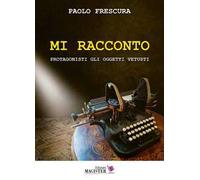 Mi racconto. Protagonisti gli oggetti vetusti