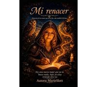 Mi renacer: Memorias de un amor que no se fue, solo cambio de forma