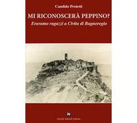 Mi riconoscerà Peppino? Eravamo ragazzi a Civita di Bagnoregio