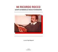 Mi ricordo Rocco. Scritti in memoria di Rocco Paternostro