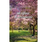 Mi rifiuto di arrendermi