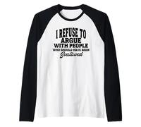 Mi rifiuto di discutere con Persone Che avrebbero dovuto Essere Maglia con Maniche Raglan