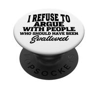 Mi rifiuto di discutere con persone che avrebbero dovuto essere PopSockets PopGrip Adesivo