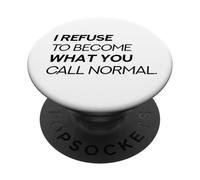 Mi rifiuto di diventare ciò che chiami normale (dichiarazione ribelli) PopSockets PopGrip Adesivo